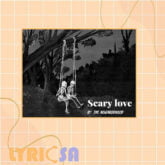 پوستر اختصاصی آهنگ Scary love از لیریکسا